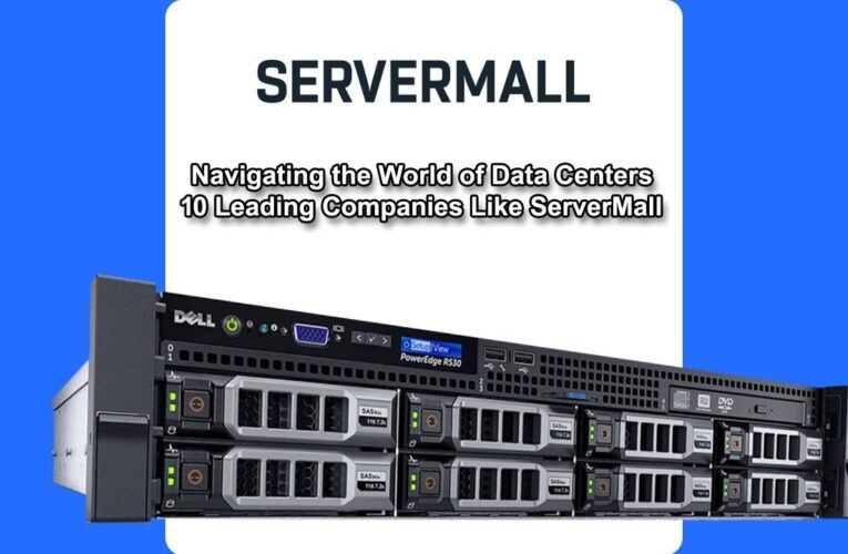 Navigating the World of Data Centers: 10 Leading Companies Like ServerMall